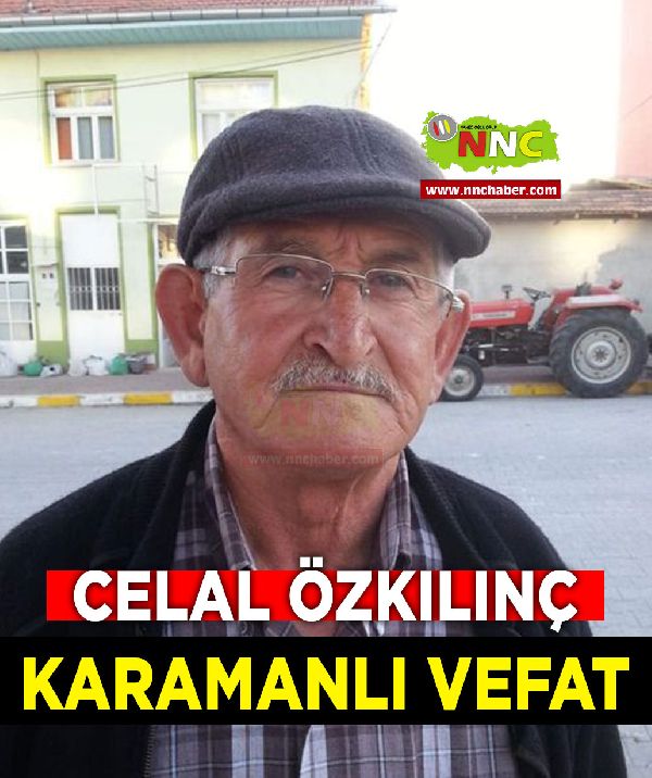 Karamanlı Vefat Celal Özkılınç