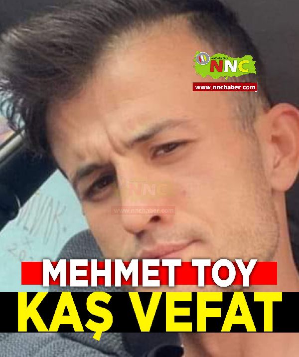 Kaş Vefat Mehmet Toy