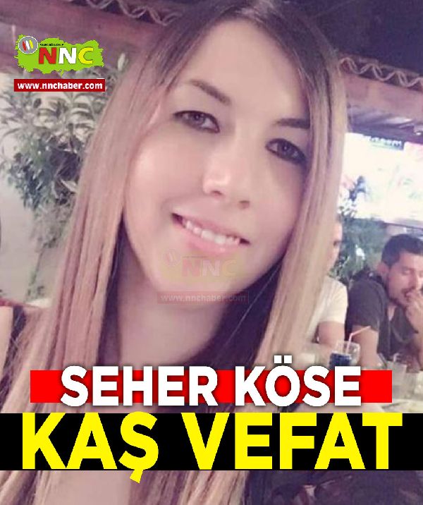 Kaş Vefat Seher Köse