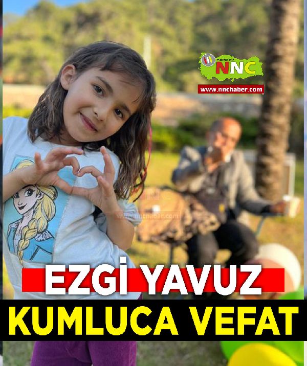 Kumluca Vefat Ezgi Yavuz