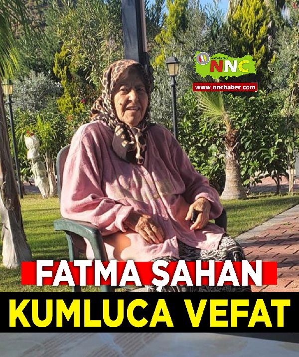 Kumluca Vefat Fatma Şahan