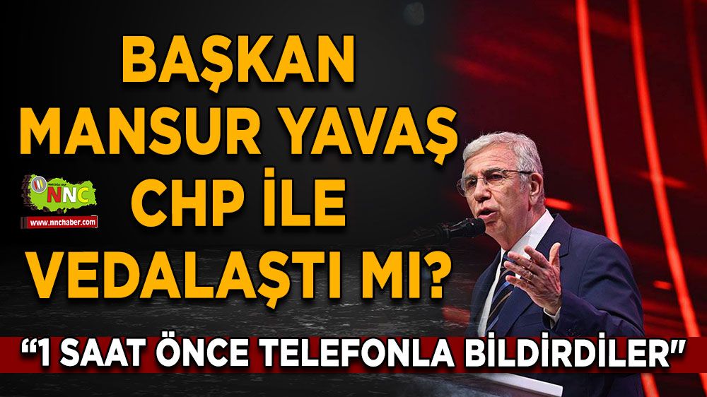 Mansur Yavaş CHP ile yolları ayırdı mı? Vedalaştı mı?