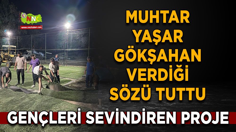 Muhtar Yaşar Gökşahan verdiği sözü tuttu