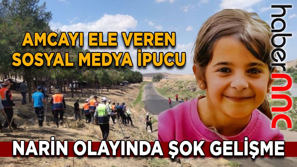 Narin Olayında Şok Gelişme: Amcayı Ele Veren Sosyal Medya İpucu