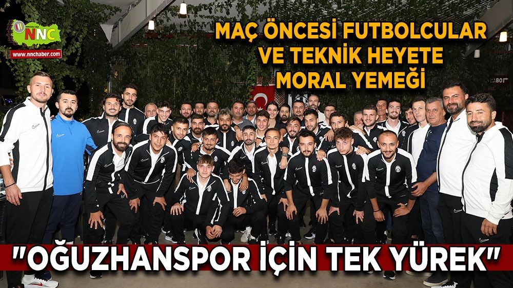 "Oğuzhanspor için tek yürek" Moral yemeğinde bir araya geldiler