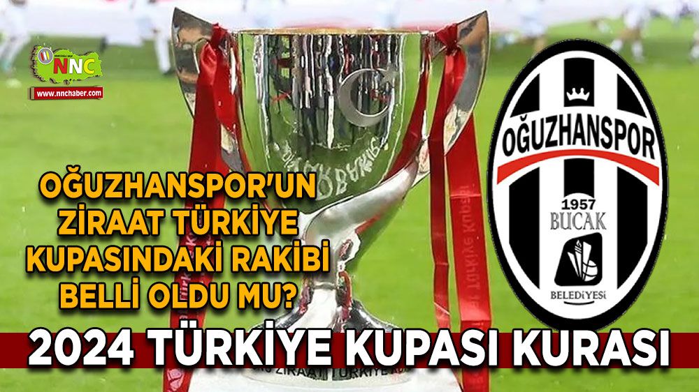 Oğuzhanspor'un Ziraat Türkiye Kupasındaki Rakibi Belli Oldu mu? | 2024 Türkiye Kupası Kurası