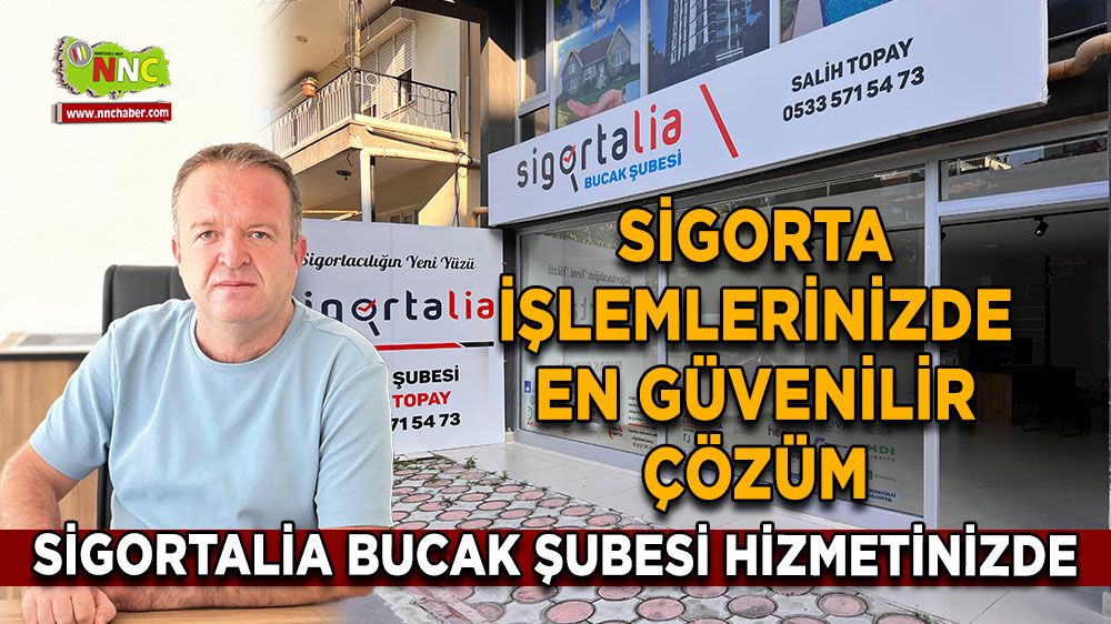 Sigorta işlemlerinizde en güvenilir çözüm! Sigortalia Bucak Şubesi hizmetinizde