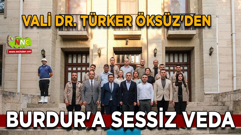 Vali Dr. Türker Öksüz'den Burdur'a sessiz veda