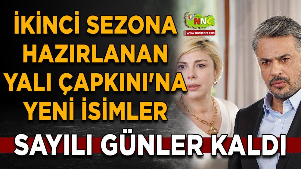 Yalı Çapkını yeni sezon! 13 Eylül'de başlıyor, Diziye 4 yeni isim katılıyor