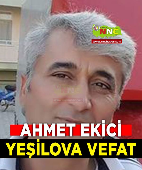 Yeşilova Vefat Ahmet Ekici 