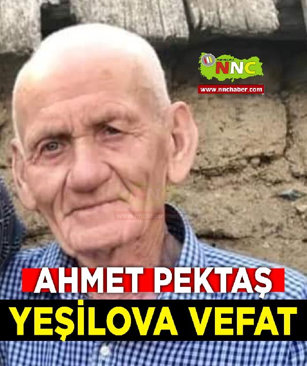 Yeşilova Vefat Ahmet Pektaş 