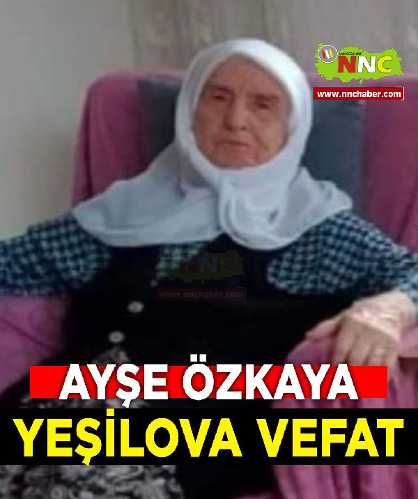 Yeşilova Vefat Ayşe Özkaya 