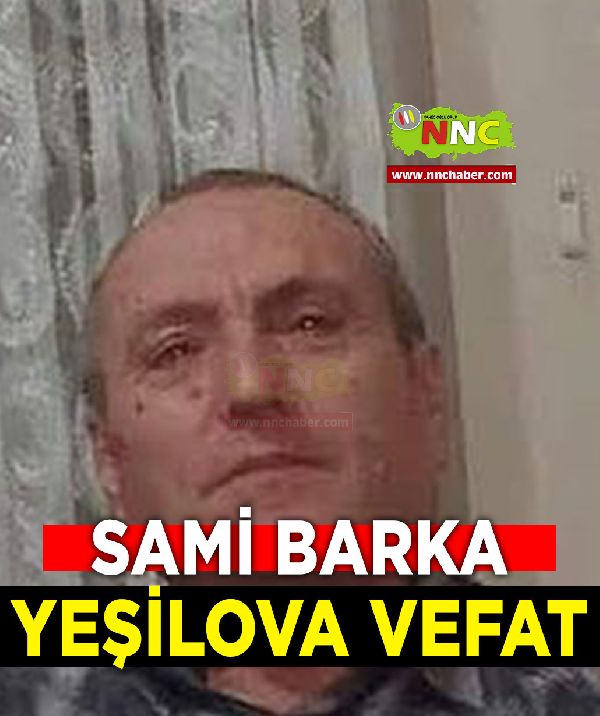 Yeşilova Vefat Sami Barka