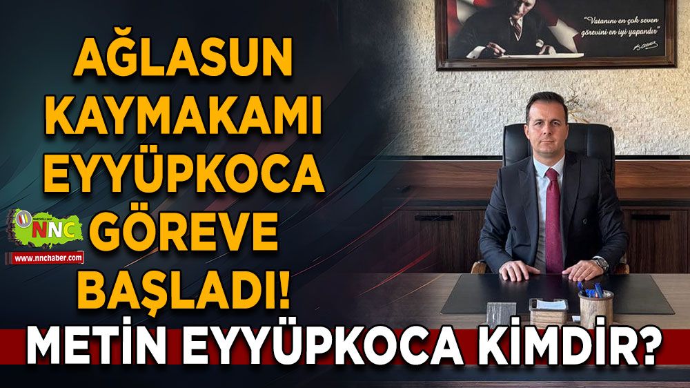 Ağlasun Kaymakamı Metin Eyyüpkoca göreve başladı! Metin Eyyüpkoca kimdir?