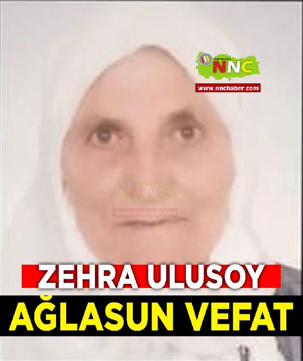 Ağlasun Vefat Zehra Ulusoy