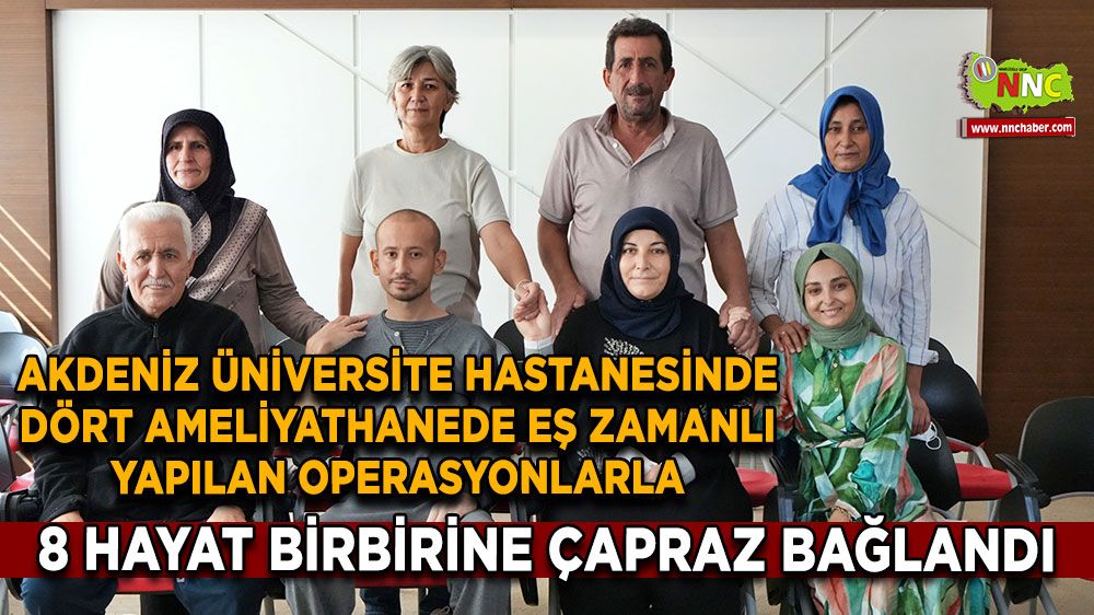 Akdeniz Üniversitesi Hastanesinde ilk kez dörtlü çapraz böbrek nakli yapıldı