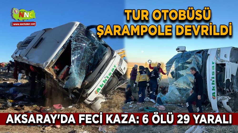 Aksaray'da feci kaza tur otobüsü şarampole devrildi 6 ölü 29 yaralı 