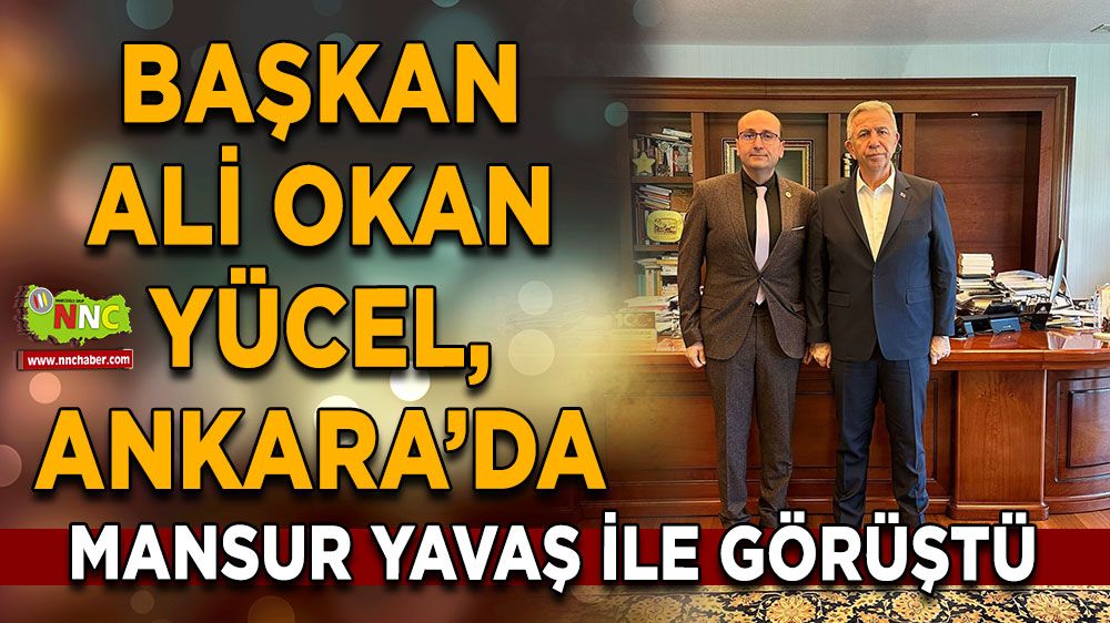 Ali Okan Yücel, Ankara’da Mansur Yavaş ile Görüştü