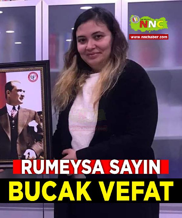 Antalya Bucak Vefat Rumeysa Sayın