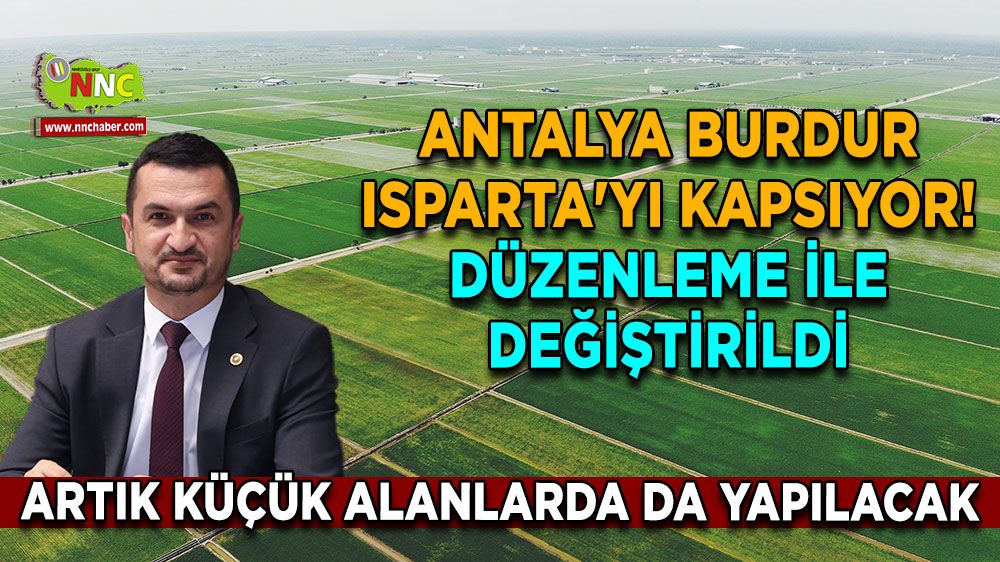 Antalya Burdur Isparta'yı kapsıyor! Düzenleme ile değiştirildi