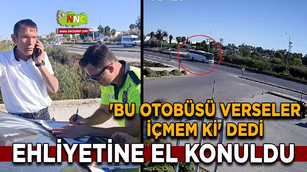 Antalya'da tur minibüsü sürücüsünden şaşırtan ifade: 'İçmem Ki' dedi, alkollü çıktı!