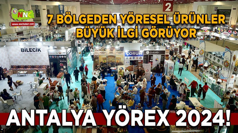 Antalya YÖREX 2024 fuarı açıldı!