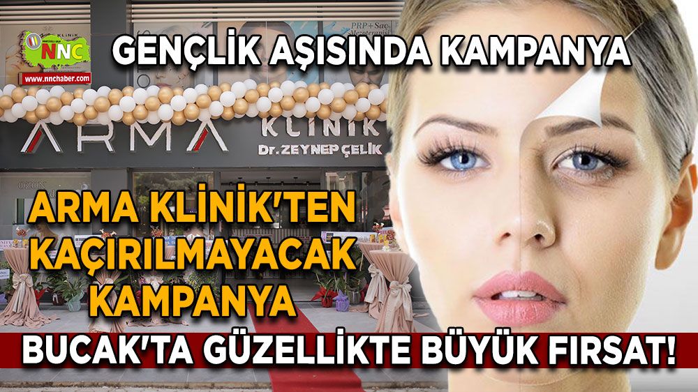 Arma Klinik'te gençlik aşısında kampanya! Bucak'ta güzellikte dev kampanya