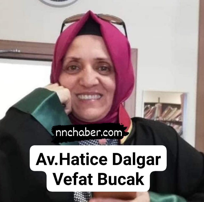 Av.Hatice Dalgar vefat Bucak