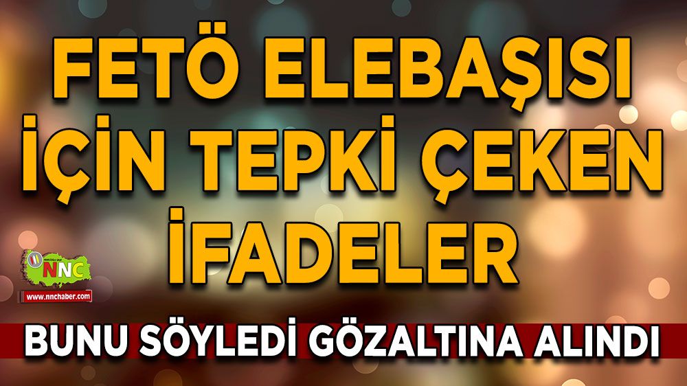 Aysın Komitgan hakkında gözaltı kararı! FETÖ Elebaşısı için tepki çeken ifadeler