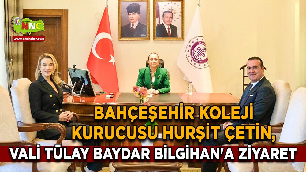 Bahçeşehir Koleji Kurucusu Hurşit Çetin, Burdur Valisi Tülay Baydar Bilgihan'a ziyaret