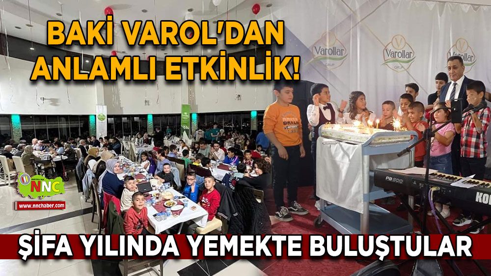 Baki Varol'dan anlamlı etkinlik! Şifa yılında yemekte buluştular