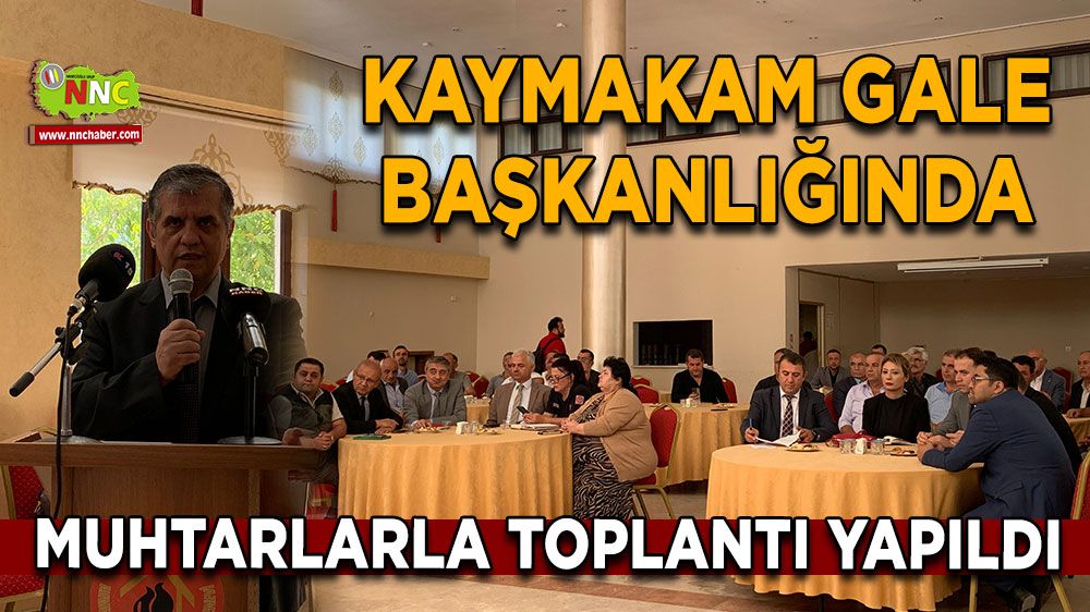 Bayram Gale başkanlığında muhtarlarla toplantı yapıldı