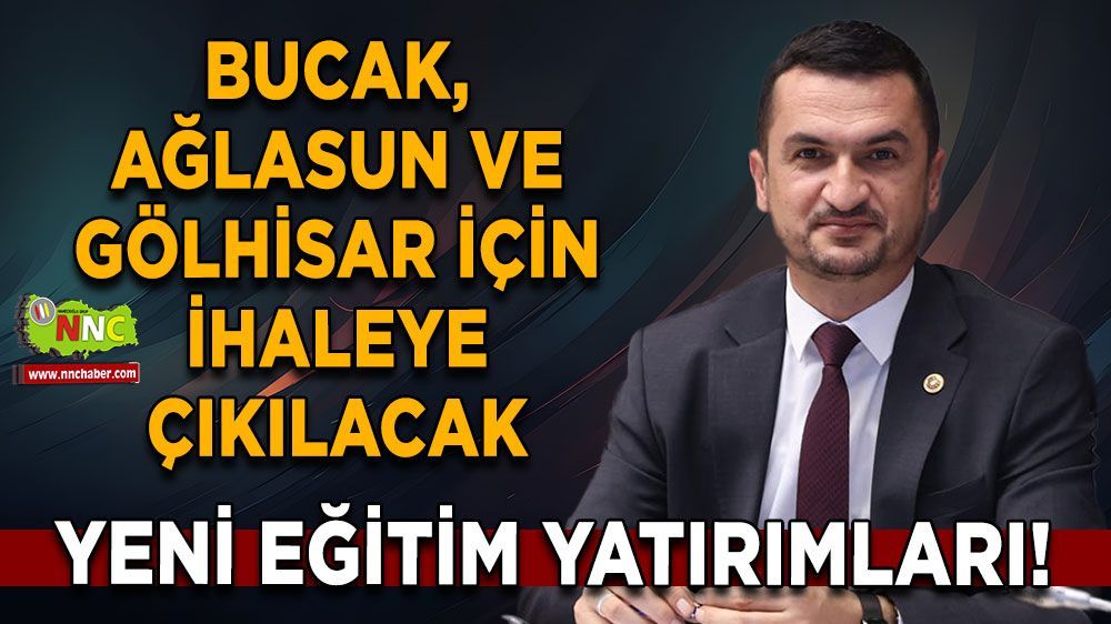 Bucak, Ağlasun ve Gölhisar 'da eğitim yatırımları ihaleye çıkılacak