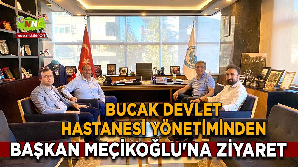 Bucak Devlet Hastanesi yönetiminden Başkan Meçikoğlu'na ziyaret