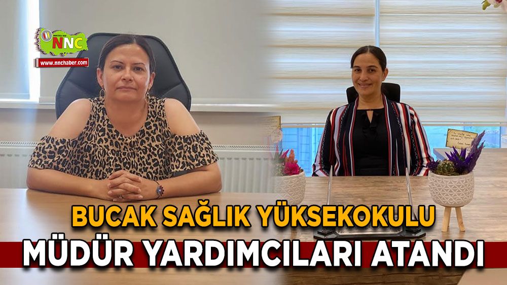 Bucak Sağlık Yüksekokulu müdür yardımcıları atandı! İşte yeni müdür yardımcıları