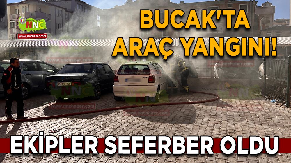 Bucak'ta araç yangını! Ekipler seferber oldu