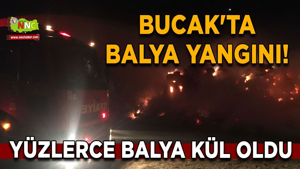 Bucak'ta balya yangını! Yüzlerce balya kül oldu