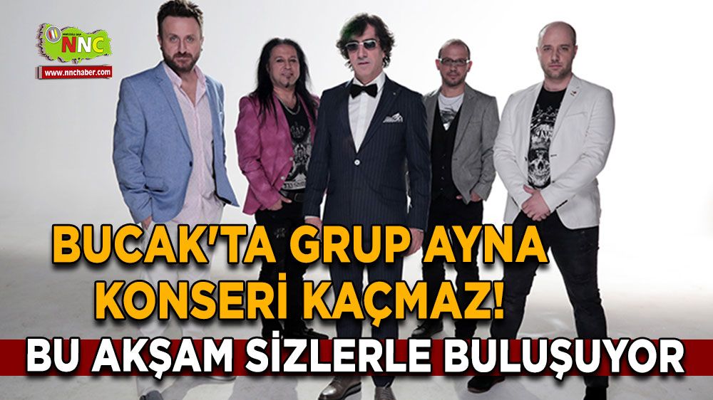 Bucak'ta Grup Ayna konseri kaçmaz! Bu akşam sizlerle buluşuyor