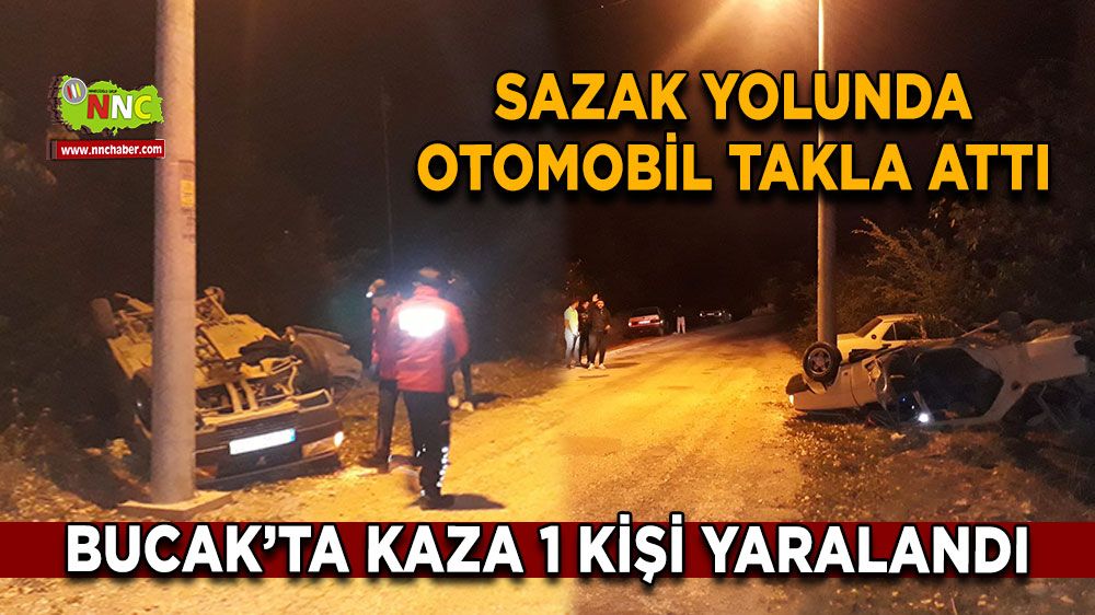 Bucak'ta kaza otomobil takla attı 1 kişi yaralandı