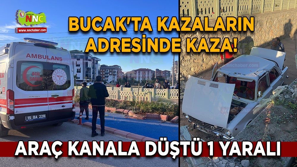 Bucak'ta kazaların adresinde kaza! Araç kanala düştü 1 yaralı