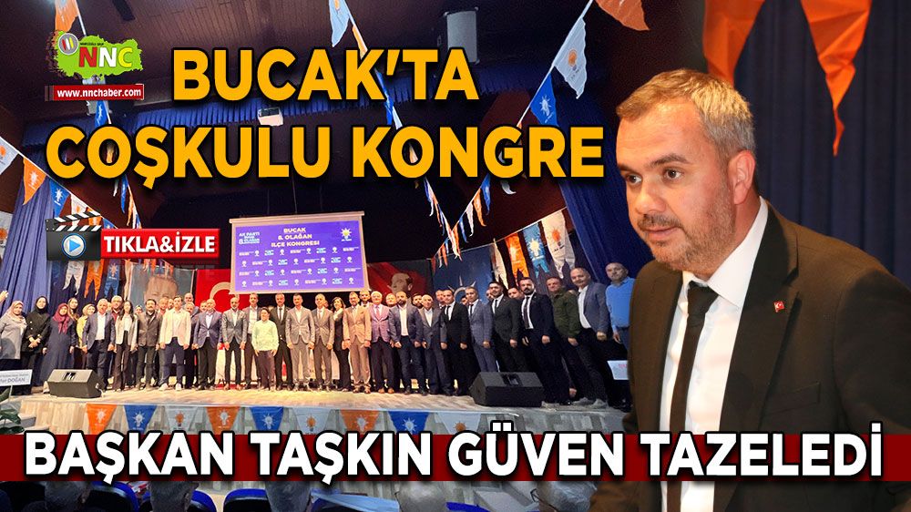 Bucak'ta kongre tamamlandı Osman Taşkın Güven Tazeledi