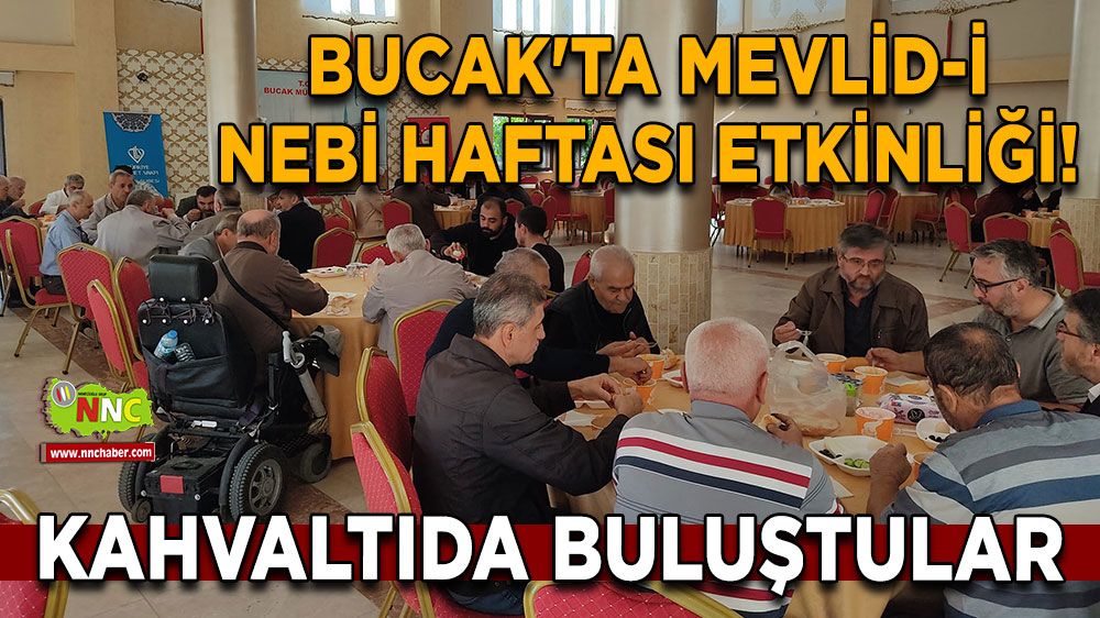 Bucak'ta Mevlid-i Nebi Haftası etkinliği! Kahvaltıda buluştular