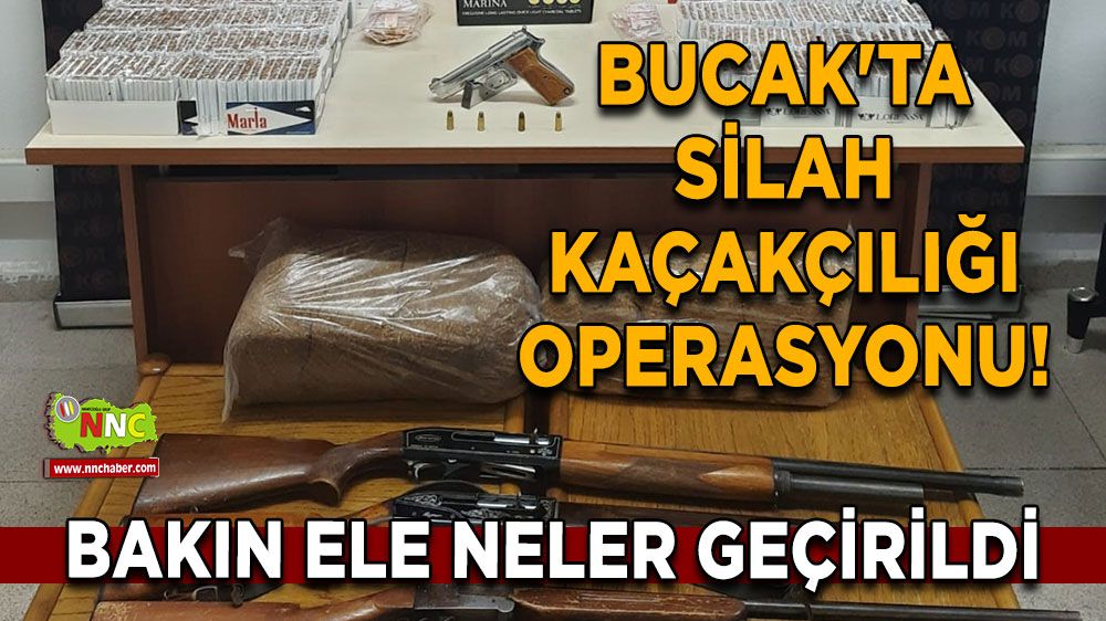 Bucak'ta silah kaçakçılığı operasyonu! Bakın ele neler geçirildi