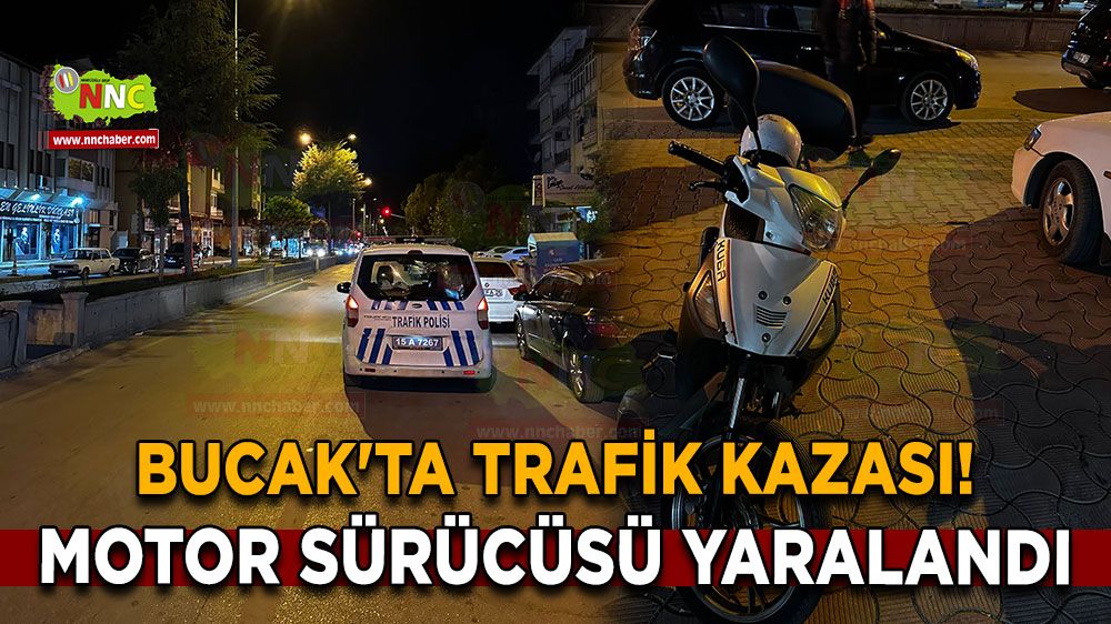 Bucak'ta trafik kazası! Motor sürücüsü yaralandı