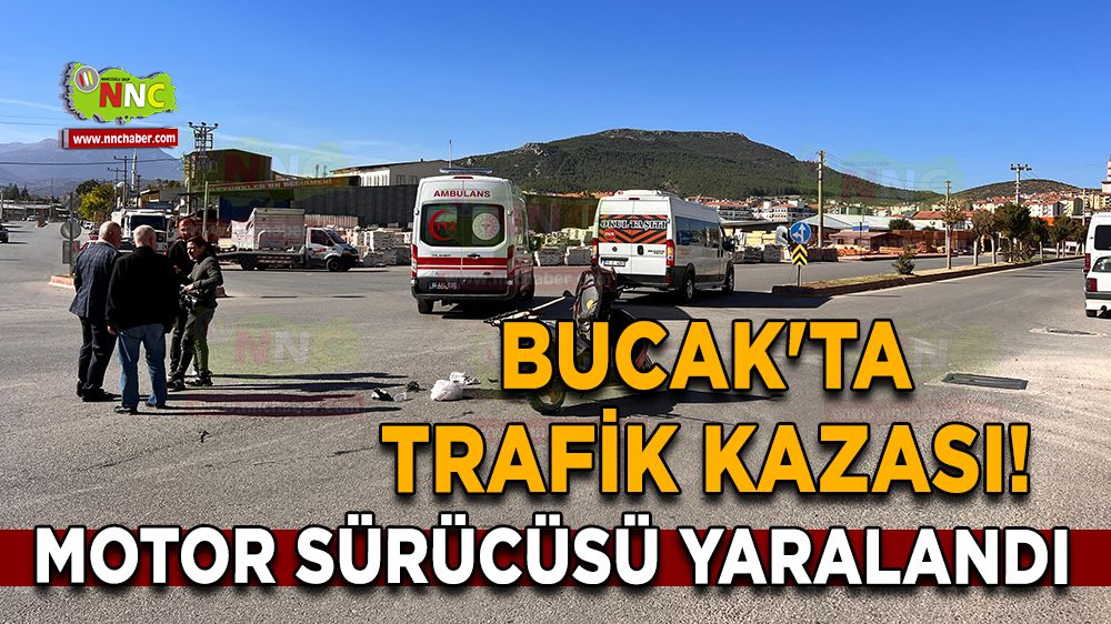 Bucak'ta trafik kazası! Motor sürücüsü yaralandı