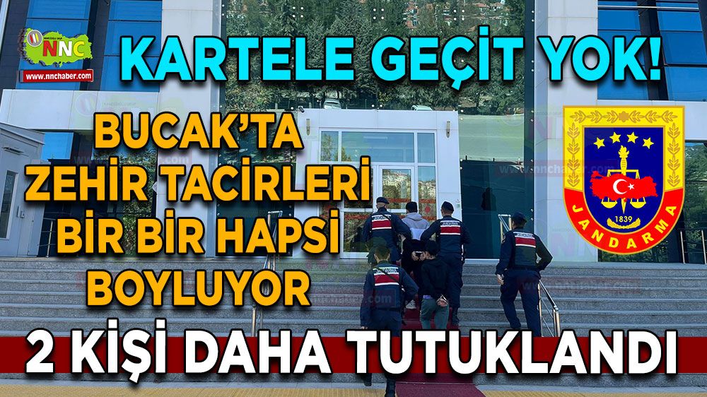 Bucak’ta zehir tacirleri bir bir hapsi boyluyor! Kartele geçit yok