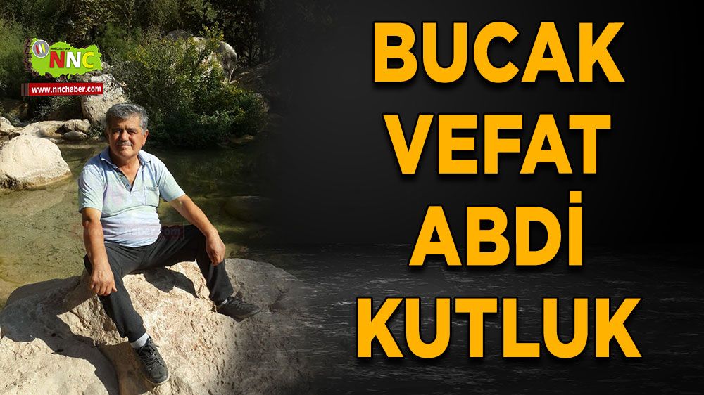 Bucak vefat Abdi Kutluk