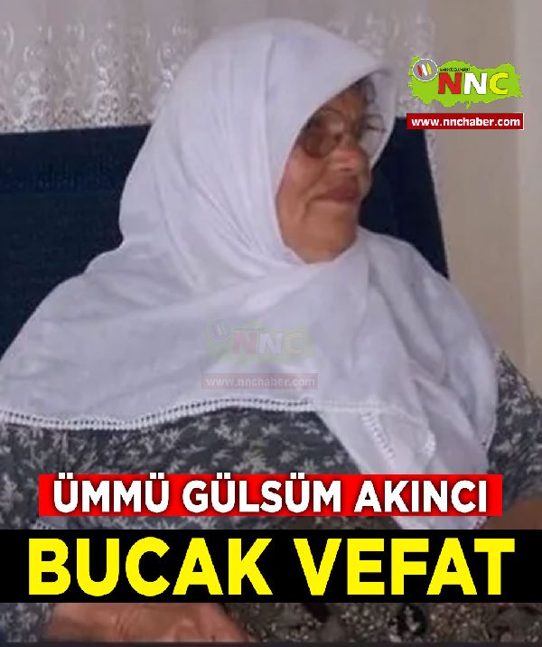 Bucak Vefat Ümmü Gülsüm Akıncı