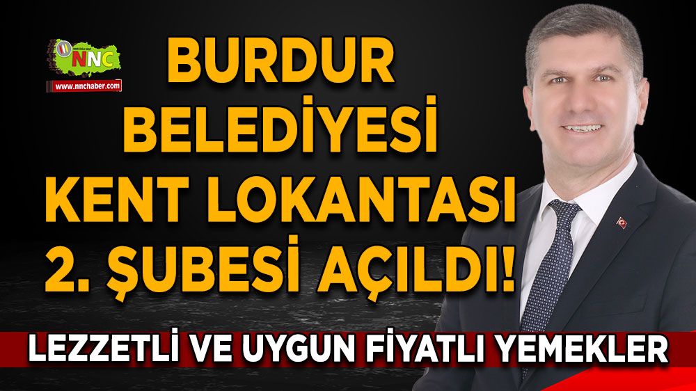 Burdur Belediyesi kent lokantası 2. şubesi açıldı! Lezzetli ve uygun fiyatlı yemekler