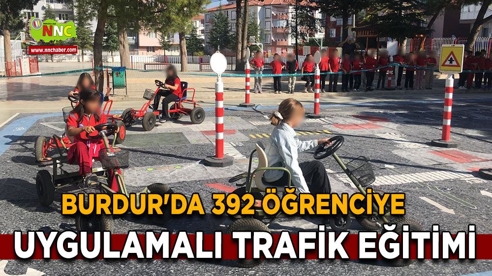 Burdur'da 392 öğrenciye uygulamalı trafik eğitimi